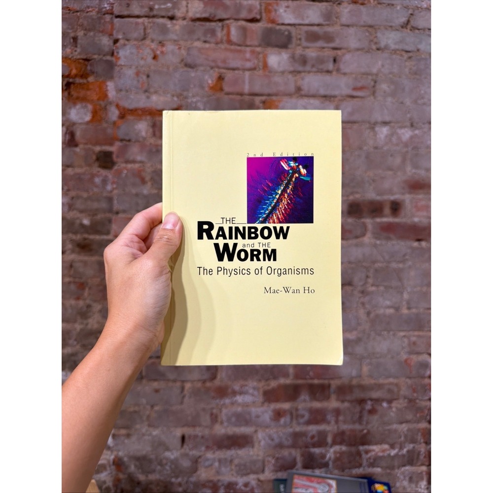 Rainbow and the Worm Physics of Organisms Mae-Wan Ho 2nd Ed Paperback 9810234279